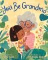 book cover of "You Be Grandma"