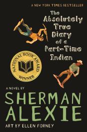 The Absolutely True Diary of a Part-Time Indian by Sherman Alexie