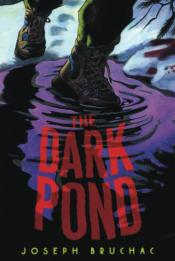 The Dark Pond by Joseph Bruchac