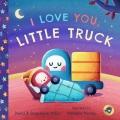 book jacket for I love you Little Truck