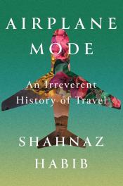 Airplane Mode An Irrelevant History of Travel