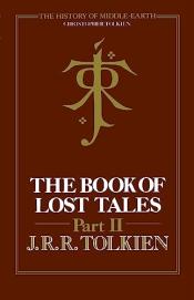 The Book of Lost Tales, Part Two by J. R. R. Tolkien