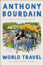 Anthony Bourdain Irreverent Guide