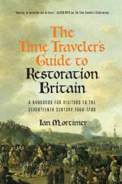 The Time Travelers Guide to Restoration Britain