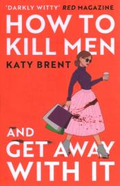 How to Kill Men and Get Away With It