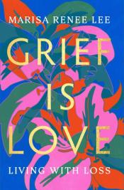 Grief is Love