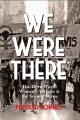 book cover for We Were There