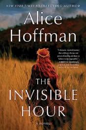 book cover of "The Invisible Hour" by Alice Hoffman