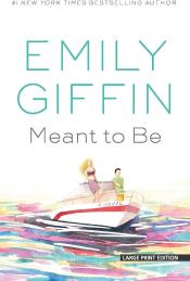 book cover of "Meant to Be" by Emily Giffin