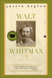 Walt Whitman A Life