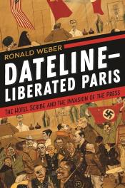 cover of dateline liberated paris by ronald weber