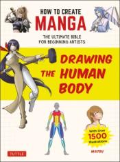 Book titled "How to Create Manga: Drawing the Human Body: The Ultimate Bible for Beginning Artists"
