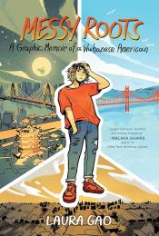 Messy Roots A Graphic Memoir of a Wuhanese American.jpg