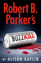 Robert B. Parker's a Buzz Kill by Alison Gaylin 