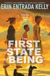 The First State of Being by Erin Entrada Kelly 