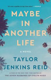 Maybe in Another Life by Taylor Jenkins Reid 