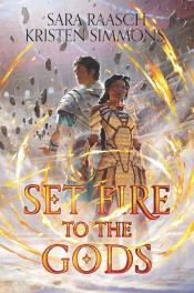 Set Fire to the Gods by Sara Raasch and Kristen Simmons.jpg