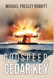 Godspeed, Cedar Key by Michael Presley Bobbitt