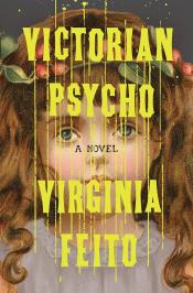 Victorian Psycho by Virginia Feito 