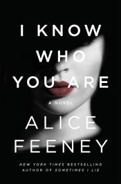  I Know Who You Are by Alice Feeney 