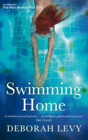 Swimming Home by Deborah Levy 