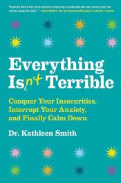 Everything Isn't Terrible: Conquer Your Insecurities