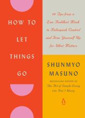 How to Let Things Go: 99 Tips 
