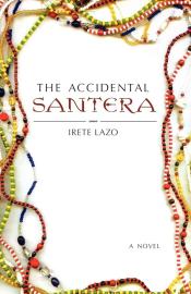 The Accidental Santera by Irete Lazo