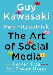 The Art of Social Media Power Tips for Powers Users by Guy Kawasaki and Peg Fitzpatrick.jpg