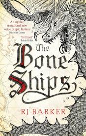 The Bone Ships by R. J. Barker 