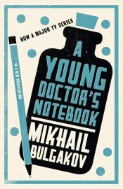 A Young Doctor's Notebook by Mikhail Bulgakov 