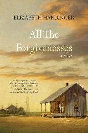 All the Forgivenesses by Elizabeth Hardinger 