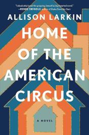 Home of the American Circus by Allison Larkin
