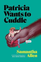 Patricia Wants to Cuddle by Samantha Allen 