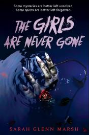 The Girls Are Never Gone by Sarah Glenn Marsh 