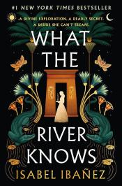What the River Knows by Isabel Ibanez 