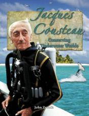 Jacques Cousteau Conserving Underwater Worlds by John Paul Zronik.jpg