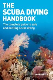 Scuba Diving Handbook The Complete Guide to Safe and Exciting Scuba Diving by John Bantin.jpg