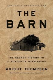 The Barn The Secret History of a Murder in Mississippi by Wright Thompson.jpg
