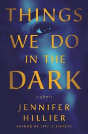 Things We Do in the Dark by Jennifer Hillier 