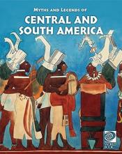 Famous Myths and Legends of Central and South America