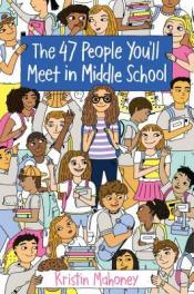 Book cover of the 47 People You'll Meet in Middle School. Cartoon image of many middle schoolers in the hallway with bookbags, books, etc.