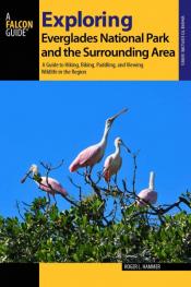 A FalconGuide to exploring Everglades National Park A FalconGuide to exploring Everglades National Park