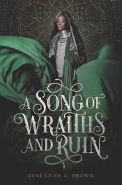 The cover of A Song of Wraiths and Ruin by Roseanne A. Brown, depicting the crown princess Karina.