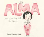 Cover of "Alma and How She Got Her Name" by Juana Martinez-Neal