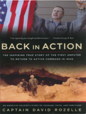 Back in Action: the Inspiring True Story of the First Amputee to Return to Active Command in Iraq