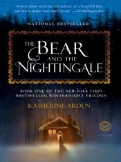 The Bear and the Nightingale by Katherine Arden book cover The Bear and the Nightingale by Katherine Arden book cover
