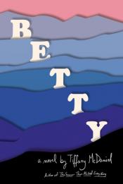 Betty - Tiffany McDaniel Betty cover art