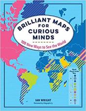 Brilliant Maps for Curious Minds by Ian Wright Brilliant Maps for Curious Minds by Ian Wright