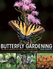 Butterfly Gardening by Jane Hurwitz book cover-Butterfly Gardening
